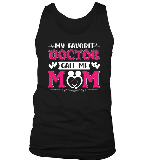 My Favorit Doctor Call Me Mom Tank Top Unisex