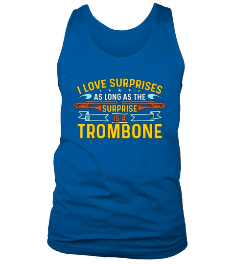Trombone I Love Surprises As Brass Band Trombonist Tank Top Unisex