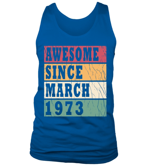 Vintage 1973 March 50th Bday Gift Gift Tank Top Unisex