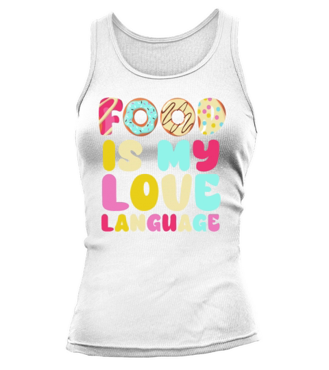 Food Is My Love Language Tank top Woman