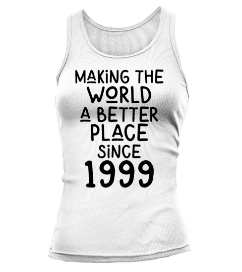 Making the World a better place since 1999 Tank top Woman