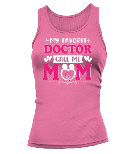 My Favorit Doctor Call Me Mom Tank top Woman
