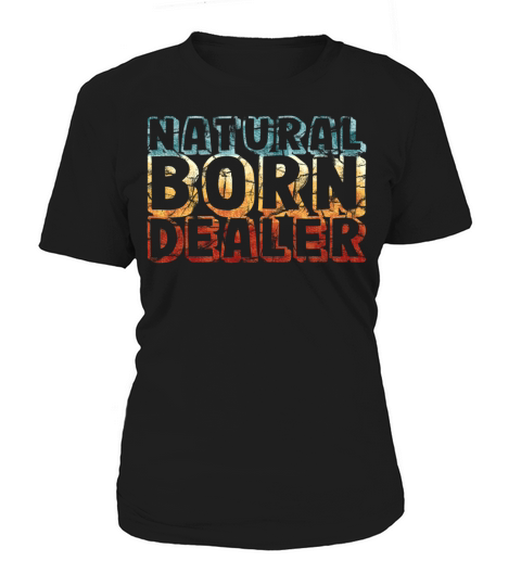 natural born dealer - funny retro vintage Women's T-Shirt