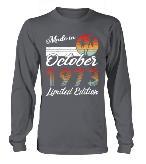 50th birthday october 1973 made in 1973 Long sleeved Unisex