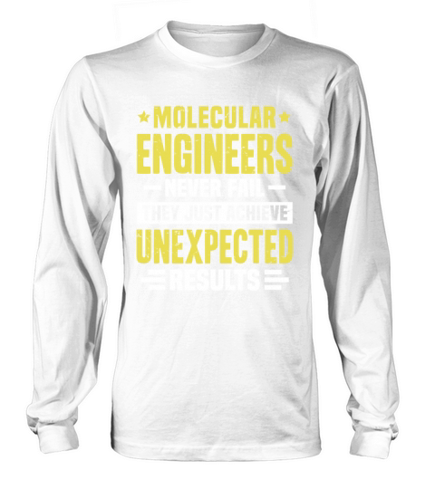 Molecular Engineer Engineering Funny Design Never Long sleeved Unisex