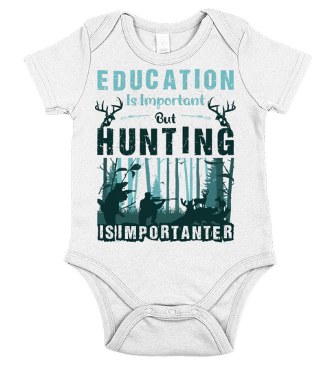 Education Is Important But Hunting Is Importanter Short Sleeve Baby One-Piece