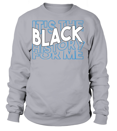 its black history for me Sweatshirt Unisex