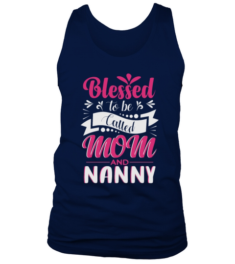 Blessed to Be Called Mom and Nanny Tank Top Unisex