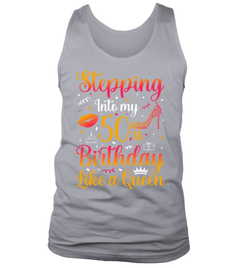 Stepping into my 50 th Birthday like a Queen Tank Top Unisex
