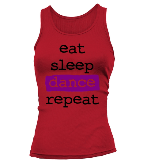 eat sleep dance repeat - cool quote dancer dancing Tank top Woman