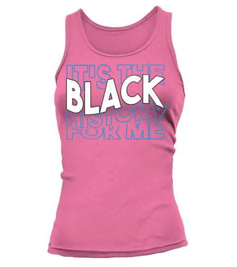 its black history for me Tank top Woman
