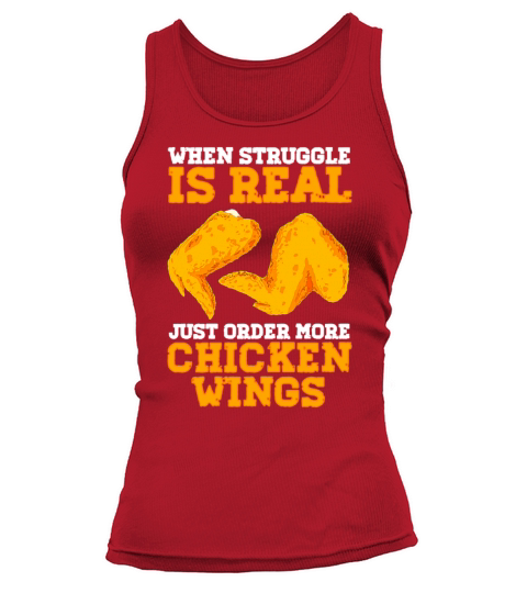 When Struggle Is Real Just Order More Chicken Wing Tank top Woman