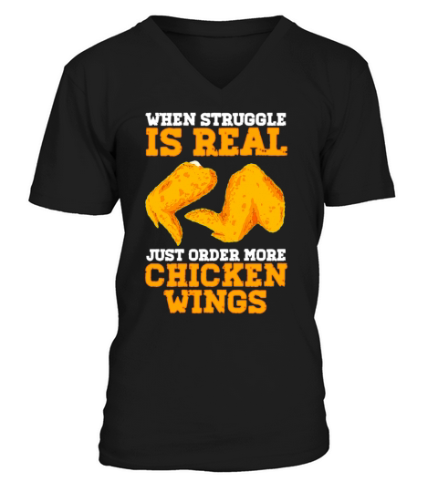 When Struggle Is Real Just Order More Chicken Wing V-Neck T-shirt