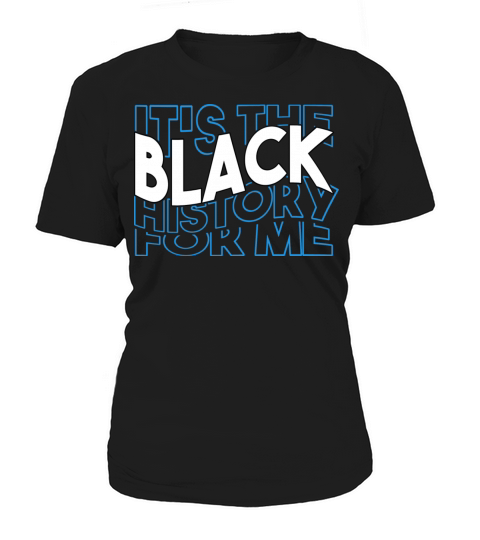 its black history for me Women's T-Shirt