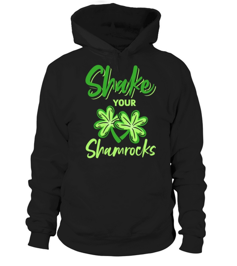 Funny Irish Saint Patricks Day Shake Your Hoodie Unisex