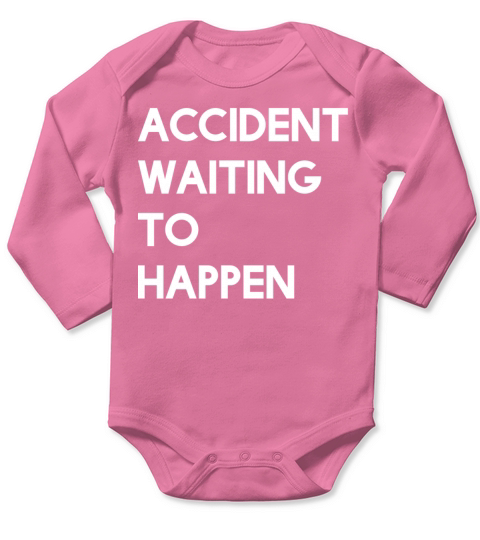 accident waiting to happen Long Sleeve Baby One-Piece