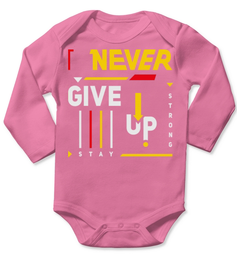 never give up stay strong Long Sleeve Baby One-Piece