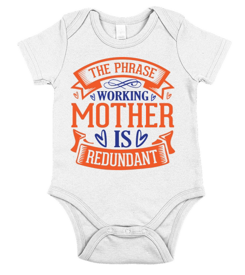 The Phrase Working Mother Is Redundant Short Sleeve Baby One-Piece