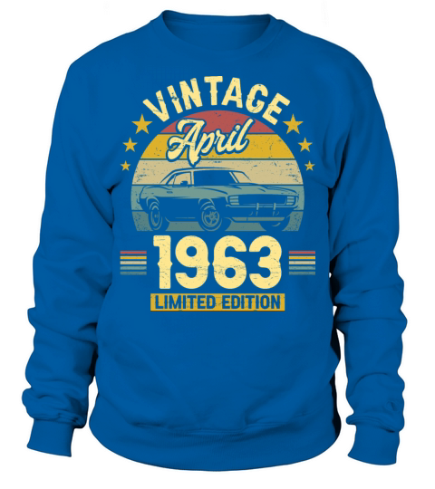April 1963 60 Years Old Vintage 60th Birthday Sweatshirt Unisex