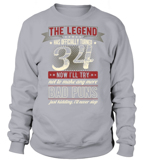 The Legend Officially 34 Years Old 34th Birthday Sweatshirt Unisex