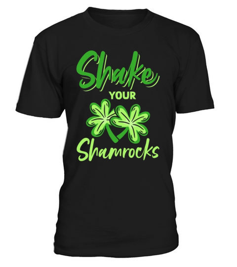 Funny Irish Saint Patricks Day Shake Your T-Shirt Unisex