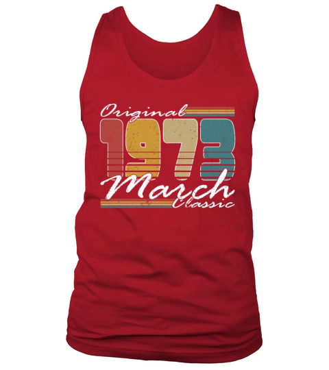 50th birthday march 1973 original 1973 Tank Top Unisex