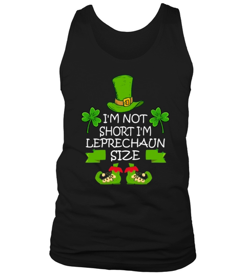 IM Not Short IM Leprechaun Size St Patricks Day Tank Top Unisex