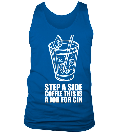 Step A Side Coffee This Is A Job For Gin Tank Top Unisex