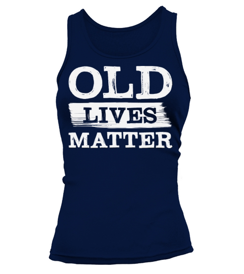 Old Lives Matter 40th 50th 60th Birthday Gifts Tank top Woman