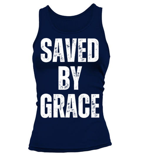 Saved By Grace - Christian Quotes Inspirational Tank top Woman