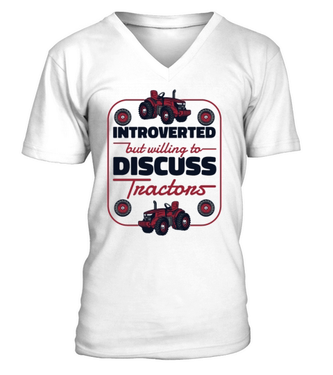 Introverted But Willing To Discuss Tractors V-Neck T-shirt