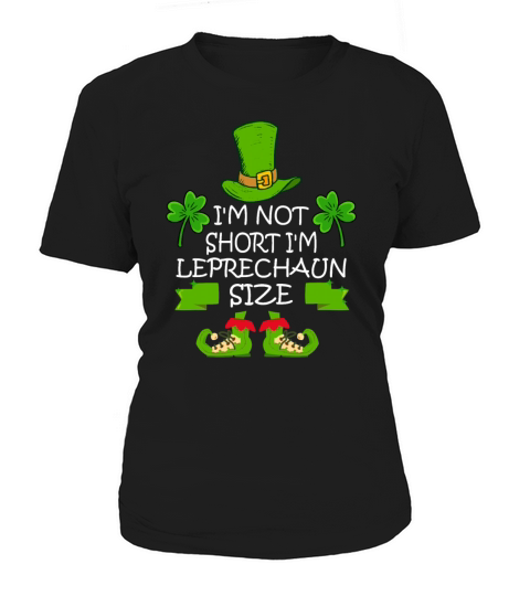 IM Not Short IM Leprechaun Size St Patricks Day Women's T-Shirt