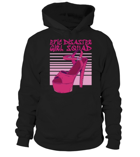 Epic Disaster - Girl Squad - Old High Heels Hoodie Unisex