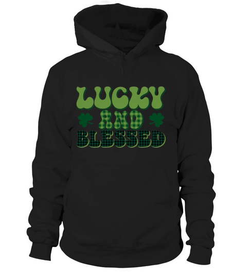 Lucky and blessed patricks day Hoodie Unisex