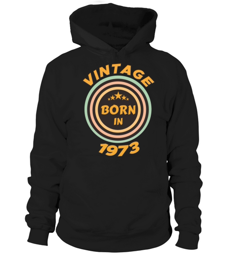 vintage born in 1973 Hoodie Unisex