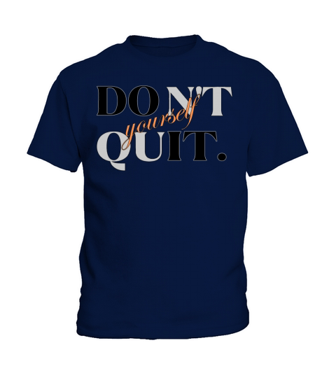 don t quit yourself Kids T-Shirt