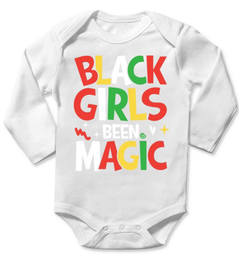 Black Girls Been Magic for a Man or Woman Long Sleeve Baby One-Piece