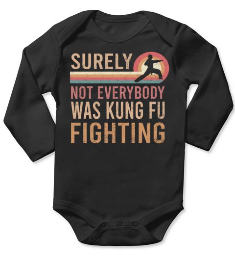 Vintage Surely Not Everybody Was Kung Fu Fighting Long Sleeve Baby One-Piece