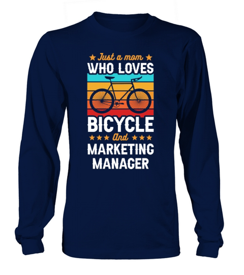 Bicycle And Marketing Manager Mom Long sleeved Unisex
