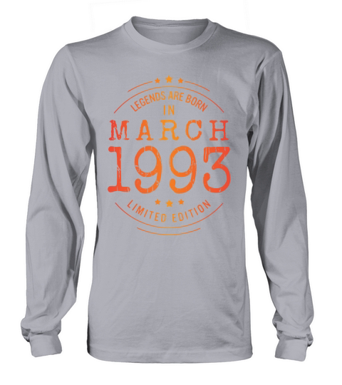 Birthday March 1993 Limited Edition Vintage Long sleeved Unisex