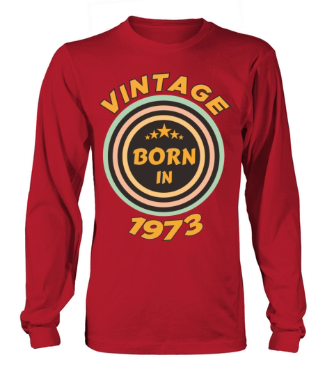 vintage born in 1973 Long sleeved Unisex