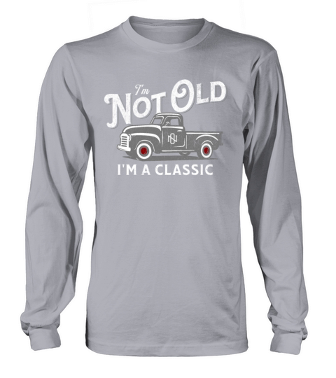 Vintage Truck Birthday Not Old Classic Pickup Long sleeved Unisex