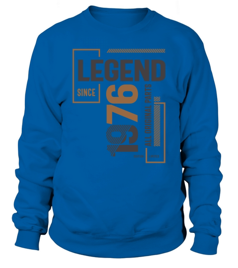 Legend Since 1976 47 birthday Sweatshirt Unisex