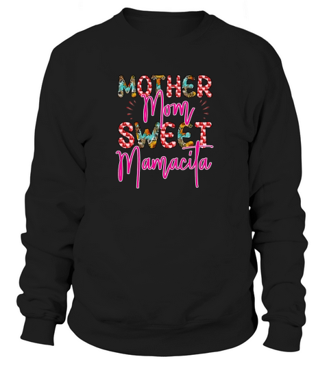 Mother Mom Sweet Mamacita Sweatshirt Unisex