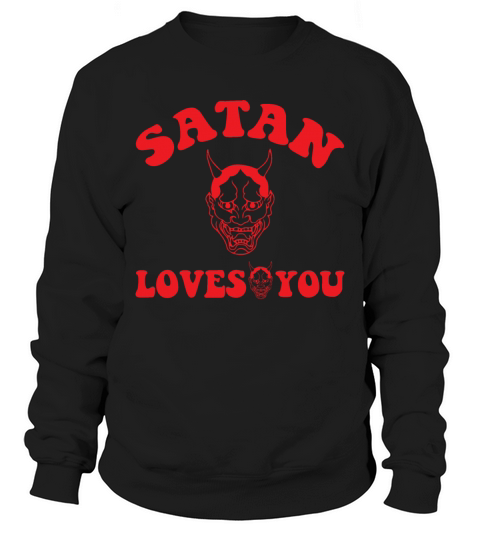 Satan Loves You Vintage Retro Text Sweatshirt Unisex