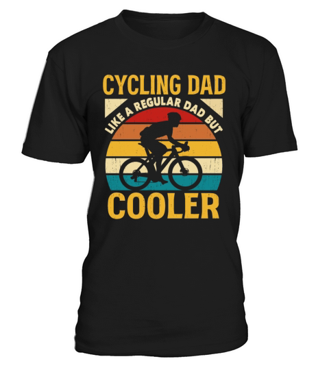 Cycling Dad Like A Regular Dad But Cooler T-Shirt Unisex