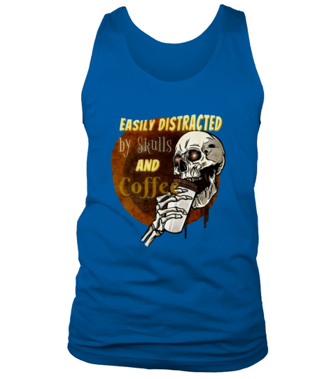 Easily Distracted By Skulls and Coffee Tank Top Unisex