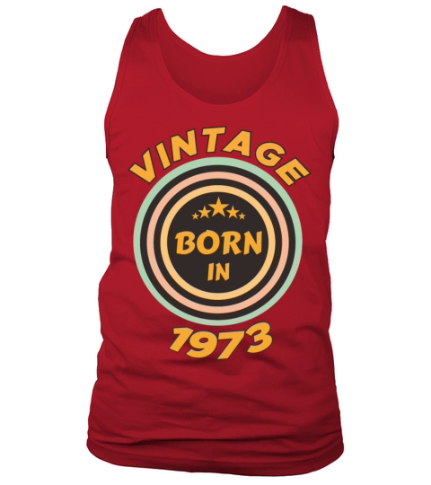 vintage born in 1973 Tank Top Unisex