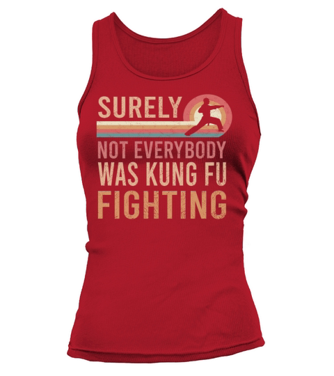 Vintage Surely Not Everybody Was Kung Fu Fighting Tank top Woman