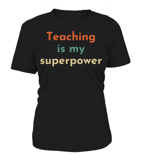Teaching Is My Superpower - Teacher Inspirational Women's T-Shirt